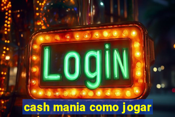 cash mania como jogar